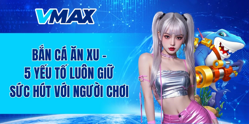 bắn cá ăn xu