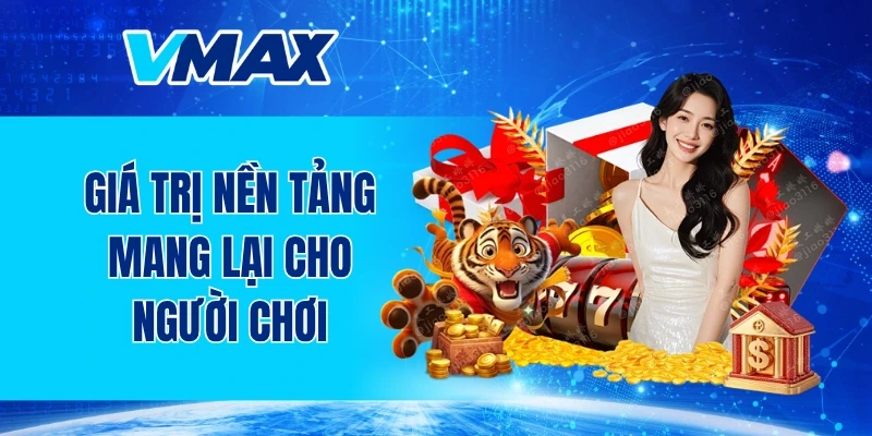 Giá trị nền tảng mang lại cho người chơi