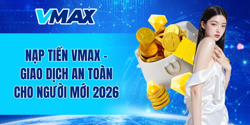 nạp tiền VMAX