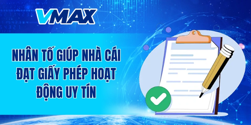 Nhân tố giúp nhà cái đạt giấy phép hoạt động uy tín