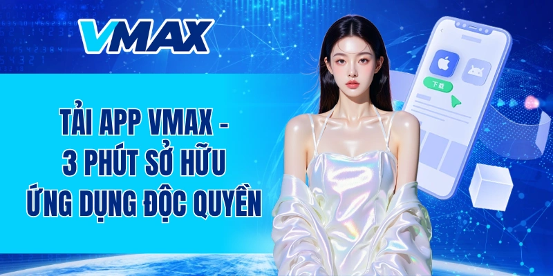 Tải app VMAX