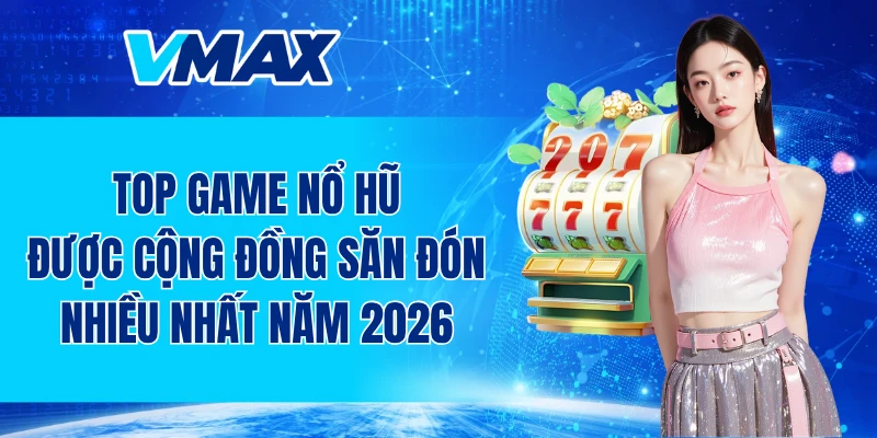 Top game nổ hũ