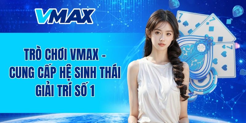 Trò chơi VMAX