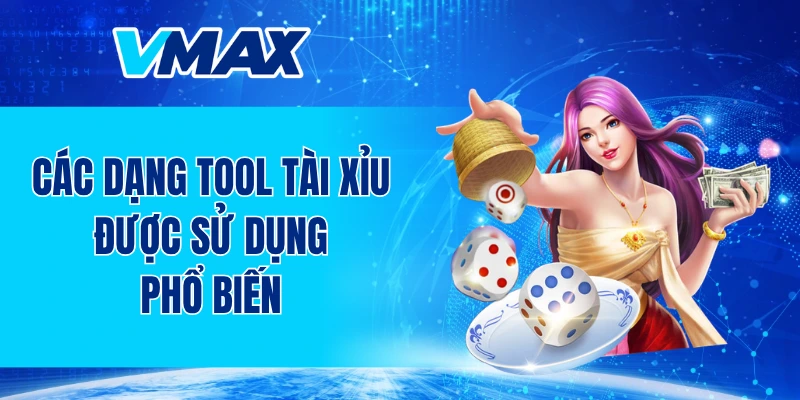 Các dạng tool tài xỉu được sử dụng phổ biến