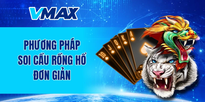 Phương pháp soi cầu rồng hổ đơn giản